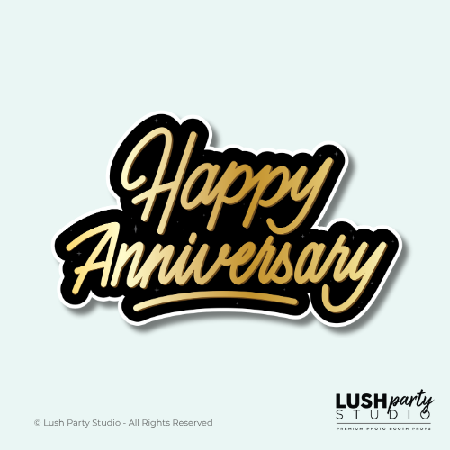 photobooth prop with 'Happy Anniversary' text with gold and black colors by Lush Party Studio .