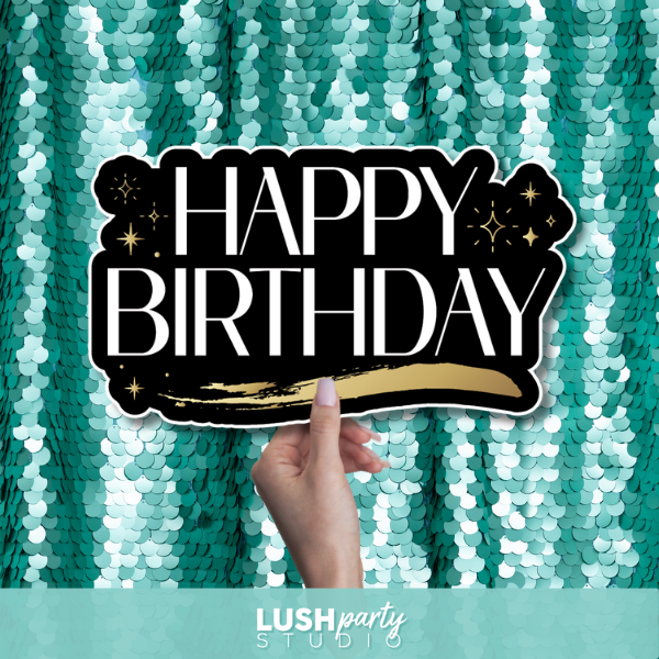 'Happy Birthday' photo booth prop sign for elegant birthday parties by Lush Party Studio