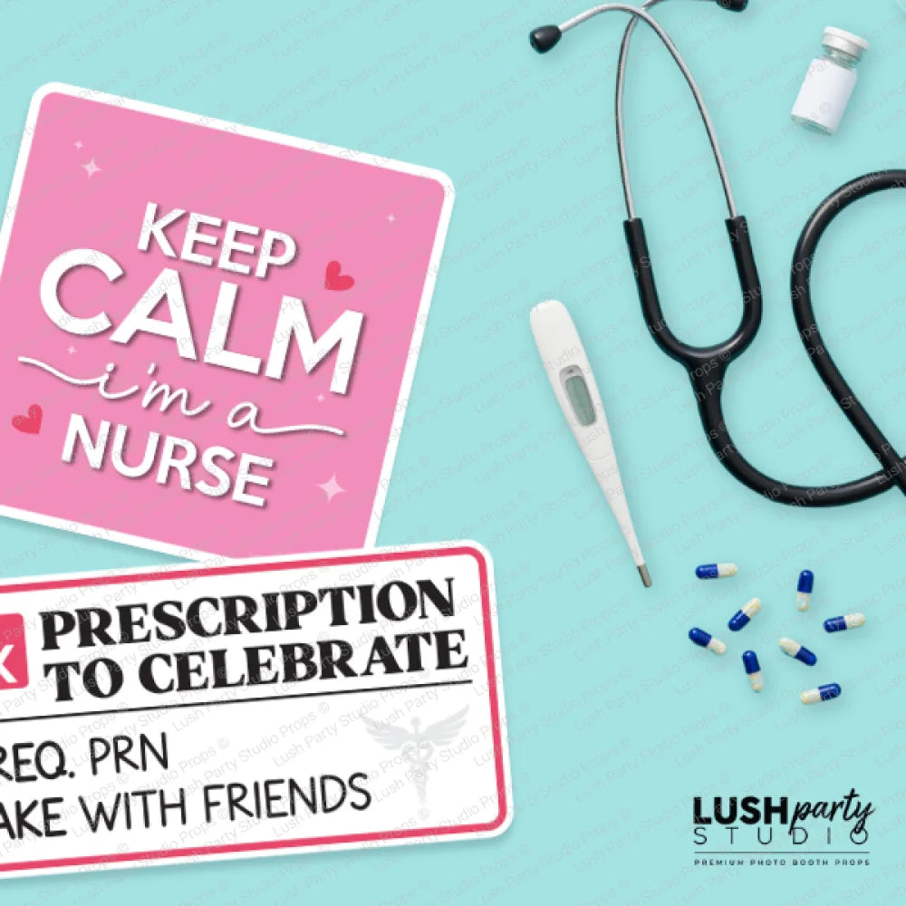 Nursing-themed props including a 'Keep Calm I'm a Nurse' sign, stethoscope, thermometer, and pills on a light blue background.