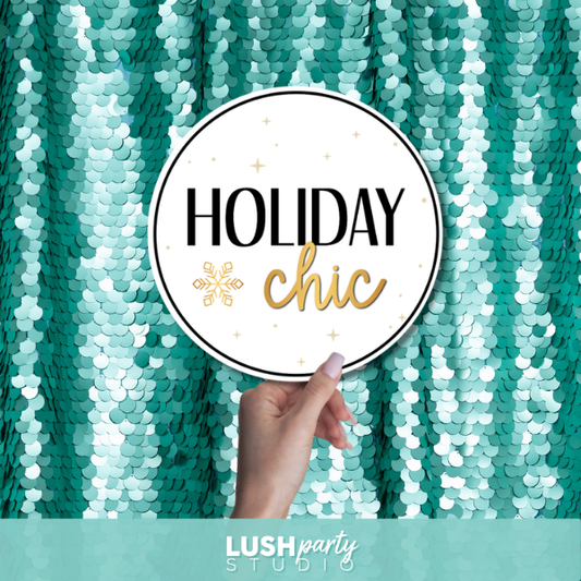 Photo Prop sign with 'Holiday Chic' text by Lush Party Studio 