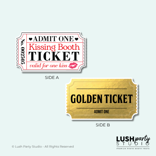  'Kissing Booth Ticket' and 'Golden Ticket' photo booth props by Lush Party Studio branding.