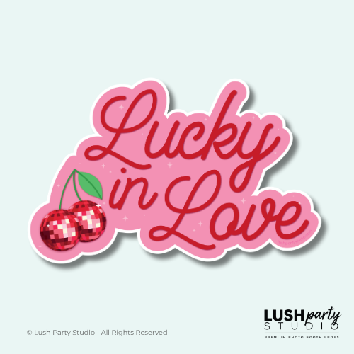 lucky in love photo booth prop sign by lush party studio