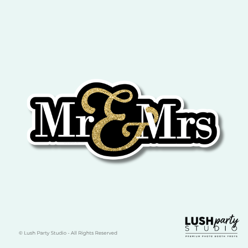 Photobooth prop for wedding with 'Mr & Mrs' text in gold and black by Lush Party Studio .