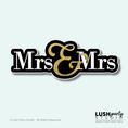 Load image into Gallery viewer, Photobooth prop with 'Mrs & Mrs' text with gold by Lush Party Studio .
