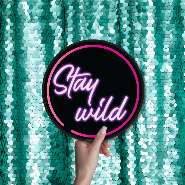 stay wild neon photo prop by lush party studio