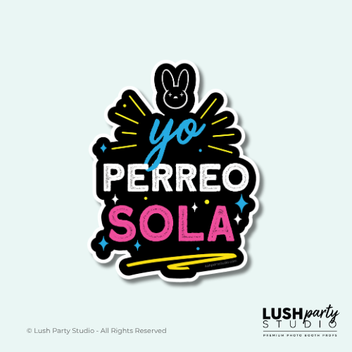 photobooth prop with colorful text 'yo PERREO SOLA' bad bunny by Lush Party Studio.