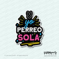 Load image into Gallery viewer, photobooth prop with colorful text 'yo PERREO SOLA' bad bunny by Lush Party Studio.
