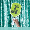 Load image into Gallery viewer, Pickleball prop paddle with 'Fear the Paddle' text by Lush Party Studio
