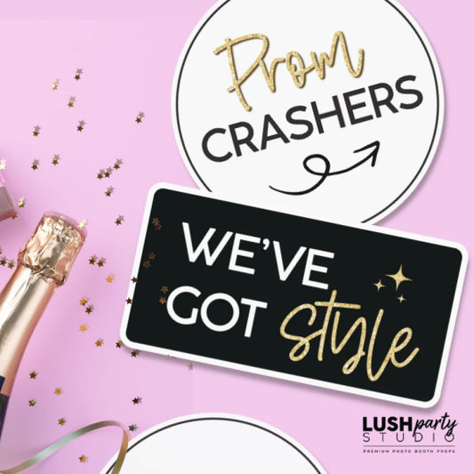 Prom-themed photo booth props with 'Prom Crashers' and 'We've Got Style' text by lush party studio