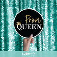 Load image into Gallery viewer, Prop with 'Prom Queen' text against by Lush Party Studio .
