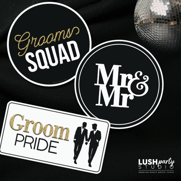 photo booth prop signs for gay wedding with 'Grooms Squad', 'Mr & Mr', and 'Groom Pride' by lush party studio