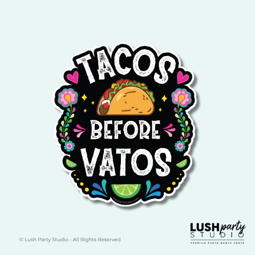 Tacos before vatos Photo Booth Word Prop Sign