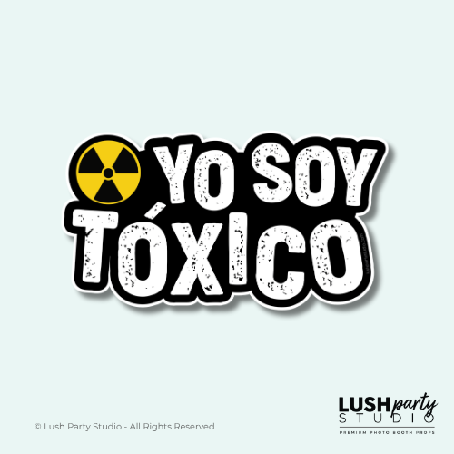 photobooth prop with 'Yo Soy Tóxica' text and red lips for latin parties by lush Party Studio branding.