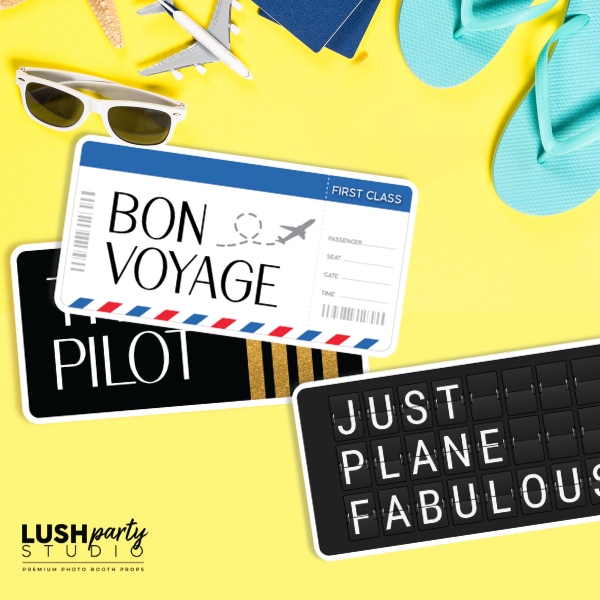 Bon Voyage airplane ticket, sunglasses, and 'Just Plane Fabulous' photobooth prop sign by Lush Party Studio branding.