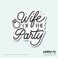 Load image into Gallery viewer, photobooth prop with 'Wife of the Party' text for weddings, bachelorette parties, bridal showers and celebrations by Lush Party Studio.
