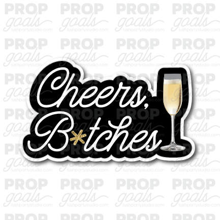 cheers bitches photo booth prop