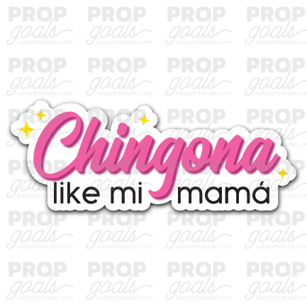 Chingona like mi mama photo booth prop word sign
